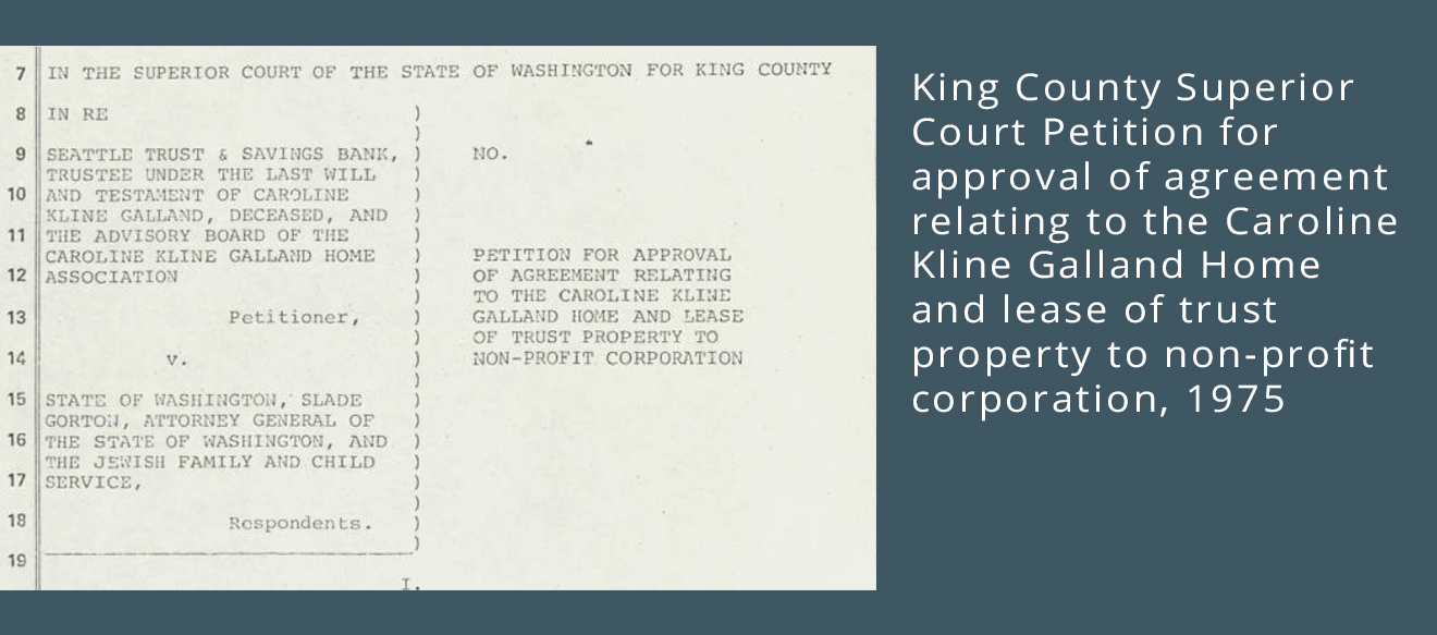King County Superior Court Petition for approval of agreement relating to the Caroline Kline Galland Home and lease of trust property to non-profit corporation, 1975