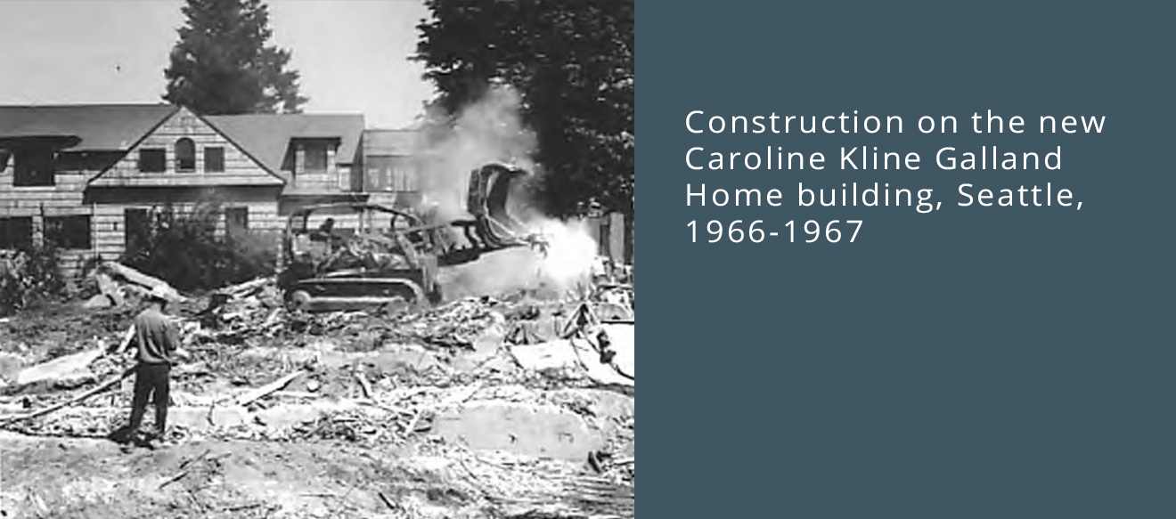 Construction on the new Caroline Kline Galland Home building, Seattle, 1966-1967