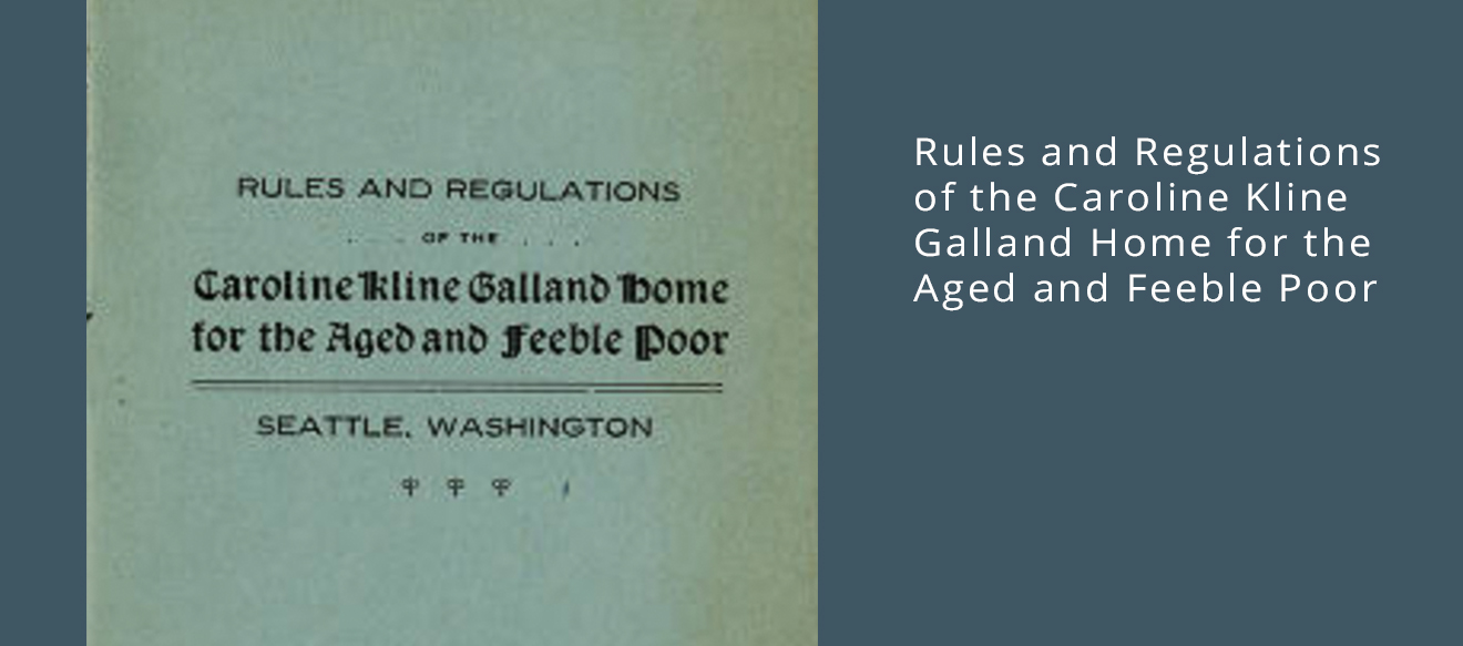 Rules and Regulations of the Caroline Kline Galland Home for the Aged and Feeble Poor